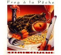 Charles Carpenter - Frog a la Peche