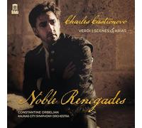 Charles Castronovo; Constantine Orbelian; Kaunas City Symphony Orchestra - Noble Renegades. Verdi: Scenes & Arias