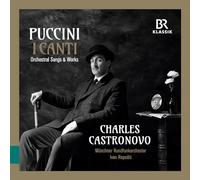 Charles Castronovo; Muenchner Rundfunkorchester; Ivan Repusic - Giacomo Puccini: I Canti - Orchestral Songs & Works