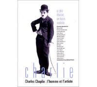 Charles Chaplin : L'Homme et l'artiste
