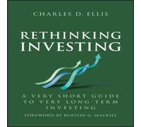 Charles D. Ellis Rethinking Investing Hardback Book Charles D. Ellis Multicolor