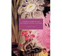 Charles Darwin and Victorian Visual Culture: 50 (Cambridge Studies in Nineteenth-Century Literature and Culture, Series Number 50)