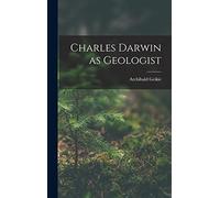 Charles Darwin as Geologist