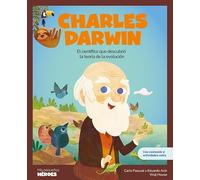 Charles Darwin: El científico que descubrió la teoría de la evolución | Libro infantil con juegos y actividades extra | Cuentos para niños para ... que los inspiraron.: 15 (Mis pequeños héroes)