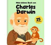 Charles Darwin für Kinder: Das Abenteuer der Evolution: Eine inspirierende Geschichte mit 25 Ausmalseiten über den großen Entdecker der Natur