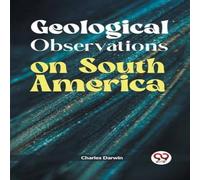 Charles Darwin Geological Observations on South America Paperback Book Charles Darwin Multicolor