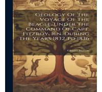 Charles Darwin Geology Of The Voyage Of The Beagle, Under The Command Of Capt Charles Darwin Multicolor