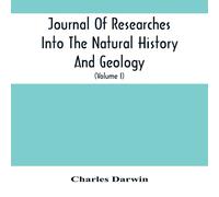 Charles Darwin Journal Of Researches Into The Natural History & Geology Of The Charles Darwin Multicolor