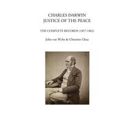 Charles Darwin: justice of the peace: The complete records (1857-1882)