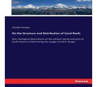 Charles Darwin On the Structure & Distribution of Coral Reefs:Also, Geological Charles Darwin Multicolor