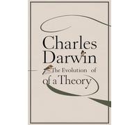 Charles Darwin: The Evolution of a Theory