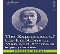 Charles Darwin The Expression of the Emotions in Man & Animals: Originally Charles Darwin Multicolor