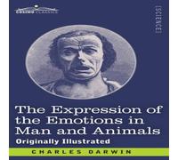 Charles Darwin The Expression of the Emotions in Man & Animals: Originally in White Charles Darwin White