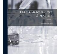 Charles Darwin The Origin of Species; Volume 1 Hardcover Book Charles Darwin Multicolor