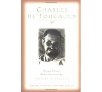 CHARLES DE FOUCAULD (Modern Spiritual Masters): Written by ELLSBERG, 1999 Edition, (First Edition) Publisher: Orbis Books [Paperback]