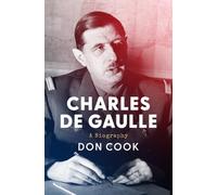 Charles de Gaulle: A Biography