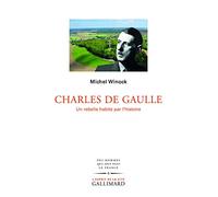 Charles de Gaulle: un batisseur intemporel: Un rebelle habité par l'histoire (L'esprit de la cité - Des hommes qui ont fait la France)
