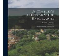 Charles Dickens A Child's History Of England: With Original Engravings Hardcover Book Charles Dickens Multicolor