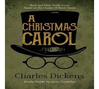 Charles Dickens A Christmas Carol: Book & Bible Study Guide Based on the Charles Charles Dickens Multicolor
