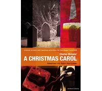 Charles Dickens' A Christmas Carol: Improving Standards in English through Drama at Key Stage 3 and GCSE (Critical Scripts)