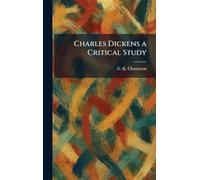 Charles Dickens a Critical Study