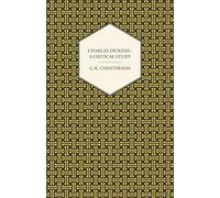 Charles Dickens: A Critical Study