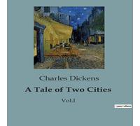 Charles Dickens A Tale of Two Cities:A Story of Resurrection & Revolution Charles Dickens Multicolor