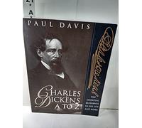 Charles Dickens A to Z: The Essential Reference to His Life and Work (The Literary A to Z Series)