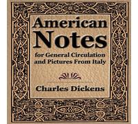 Charles Dickens American Notes for General Circulation & Pictures From Italy Charles Dickens Multicolor