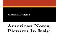 Charles Dickens American Notes; Pictures In Italy Paperback Book Charles Dickens Multicolor