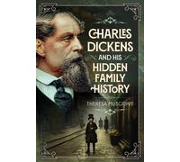 Charles Dickens and his Hidden Family History