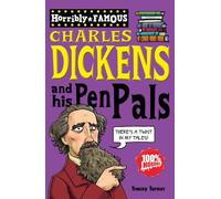Charles Dickens and his Pen Pals (Horribly Famous)
