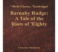 Charles Dickens Barnaby Rudge: A Tale of the Riots of 'Eighty (World Classics Charles Dickens Multicolor