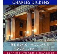Charles Dickens Bleak House, Volume II (Esprios Classics) Paperback Book Charles Dickens Multicolor