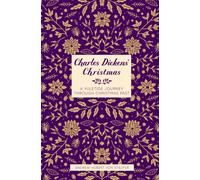Charles Dickens' Christmas : A Yuletide Journey through Christmas Past