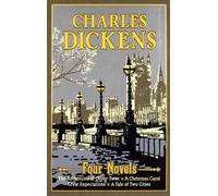 Charles Dickens Four Novels : The Adventures of Oliver Twist, A Christmas Carol, Great Expectations, A Tale of Two Cities