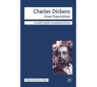 Charles Dickens - Great Expectations (Readers' Guides to Essential Criticism)