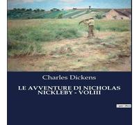 Charles Dickens LE AVVENTURE DI NICHOLAS NICKLEBY - VOLIII:Il viaggio di un Charles Dickens Multicolor