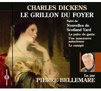 Charles Dickens - Le Grillon Du Foyer - Par Pierre Bellemare