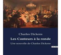Charles Dickens Les Conteurs à la ronde:Histoires de Noël et de vie par Charles Charles Dickens Multicolor