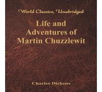 Charles Dickens Life & Adventures Of Martin Chuzzlewit (World Classics Charles Dickens Multicolor
