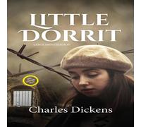 Charles Dickens Little Dorrit (LARGE PRINT ANNOTATED): LARGE PRINT Paperback Book Charles Dickens Multicolor