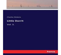 Charles Dickens Little Dorrit:Vol. 3. Paperback Book Charles Dickens Multicolor