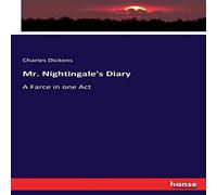 Charles Dickens Mr. Nightingale's Diary:A Farce in one Act Paperback Book Charles Dickens Multicolor
