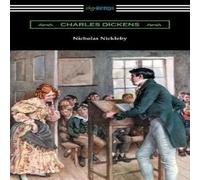 Charles Dickens Nicholas Nickleby: (with an Introduction by Edwin Percy Whipple) Charles Dickens Multicolor