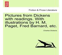 Charles Dickens Pictures from Dickens with readings. With illustrations by H. M Charles Dickens Multicolor