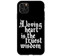 Charles Dickens Quote Loving Heart Is The Truest Wisdom Case for iPhone 11 Pro Max
