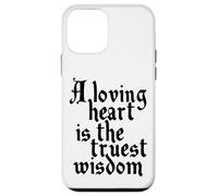 Charles Dickens Quote Loving Heart Is The Truest Wisdom Case for iPhone 12 mini