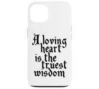 Charles Dickens Quote Loving Heart Is The Truest Wisdom Case for iPhone 13