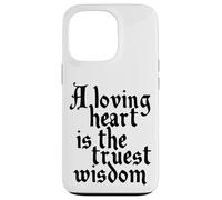 Charles Dickens Quote Loving Heart Is The Truest Wisdom Case for iPhone 13 Pro